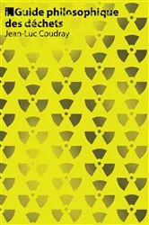 Book cover of Guide philosophique des déchets by Jean-Luc Coudray