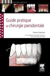 Book cover of Guide pratique de chirurgie parodontale by François Vigouroux