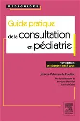 Book cover of Guide pratique de la consultation en pédiatrie (10th ed.) by Jérôme Valleteau de Moulliac