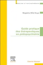 Book cover of Guide pratique des thérapeutiques en pédopsychiatrie by Mugisho Nfizi Koya
