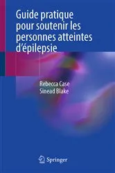 Book cover of Guide pratique pour soutenir les personnes atteintes d'épilepsie by Rebecca Case