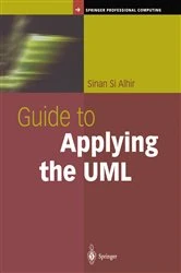 Book cover of Guide to Applying the UML by Sinan Si Alhir