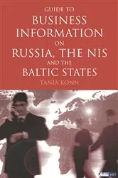 Book cover of Guide to Business Information on Russia, the NIS and the Baltic States by Tania Konn