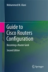 Book cover of Guide to Cisco Routers Configuration (2nd ed.) by Mohammed M. Alani