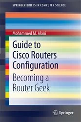 Book cover of Guide to Cisco Routers Configuration by Mohammed Alani