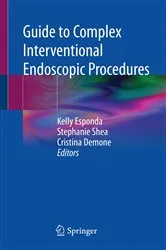 Book cover of Guide to Complex Interventional Endoscopic Procedures by Kelly Esponda
