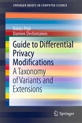 Book cover of Guide to Differential Privacy Modifications by Balázs Pejó