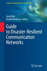 Book cover of Guide to Disaster-Resilient Communication Networks by Jacek Rak