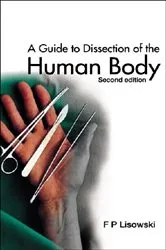 Book cover of Guide To Dissection Of The Human Body, A (2nd Edition) by Frederick Peter Lisowski