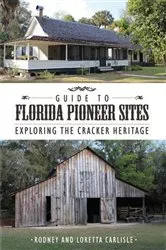 Book cover of Guide to Florida Pioneer Sites by Rodney Carlisle