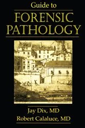 Book cover of Guide to Forensic Pathology by Jay Dix