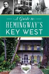 Book cover of Guide to Hemingway’s Key West, A by Mark Allen Baker