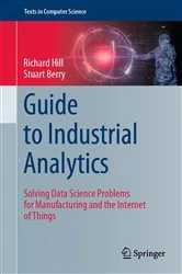 Book cover of Guide to Industrial Analytics by Richard Hill