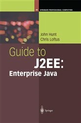 Book cover of Guide to J2EE: Enterprise Java by John Hunt