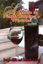 Book cover of Guide to North Carolina's Wineries, A (2nd ed.) by Joseph Mills