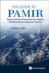 Book cover of Guide To Pamir, The: Theory And Use Of Parameterized Adaptive Multidimensional Integration Routines by Stephen L Adler