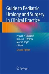 Book cover of Guide to Pediatric Urology and Surgery in Clinical Practice (2nd ed.) by Prasad P. Godbole