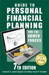 Book cover of Guide to Personal Financial Planning for the Armed Forces (7th ed.) by Colonel S.  Jamie Gayton