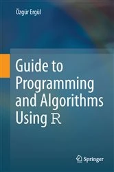 Book cover of Guide to Programming and Algorithms Using R by Özgür Ergül