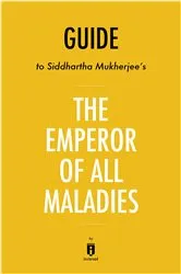 Book cover of Guide to Siddhartha Mukherjee’s The Emperor of All Maladies by Instaread by . Instaread