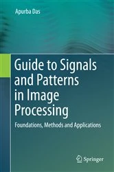 Book cover of Guide to Signals and Patterns in Image Processing by Apurba Das