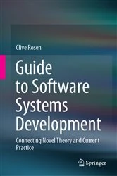 Book cover of Guide to Software Systems Development by Clive Rosen