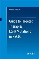 Book cover of Guide to Targeted Therapies: EGFR mutations in NSCLC by Federico Cappuzzo