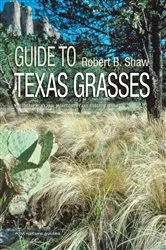 Book cover of Guide to Texas Grasses by Robert B. Shaw
