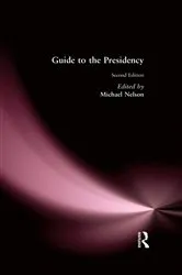 Book cover of Guide to the Presidency by Michael Nelson