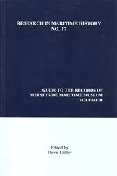 Book cover of Guide to the Records of Merseyside Maritime Museum, Volume 2 by Dawn Littler