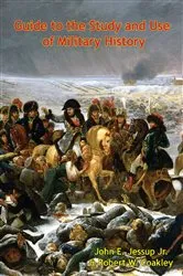 Book cover of Guide to the Study and Use of Military History by John E. Jessup Jr.