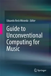 Book cover of Guide to Unconventional Computing for Music by Unknown