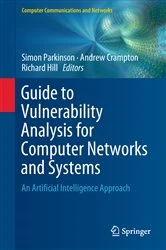 Book cover of Guide to Vulnerability Analysis for Computer Networks and Systems by Simon Parkinson