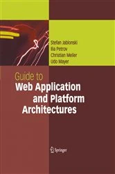 Book cover of Guide to Web Application and Platform Architectures by Stefan Jablonski