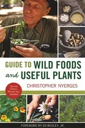 Book cover of Guide to Wild Foods and Useful Plants (2nd ed.) by Christopher Nyerges
