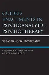 Book cover of Guided Enactments in Psychoanalytic Psychotherapy by Sebastiano Santostefano