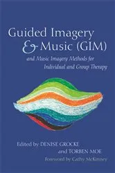 Book cover of Guided Imagery & Music (GIM) and Music Imagery Methods for Individual and Group Therapy by Isabelle Frohne-Hagemann