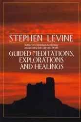 Book cover of Guided Meditations, Explorations and Healings by Stephen Levine