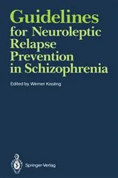 Book cover of Guidelines for Neuroleptic Relapse Prevention in Schizophrenia by Werner Kissling