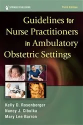 Book cover of Guidelines for Nurse Practitioners in Ambulatory Obstetric Settings, Third Edition (3rd ed.) by Kelly D. Rosenberger