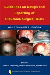 Book cover of Guidelines on Design and Reporting of Glaucoma Surgical Trials by T.M. Shaarawy