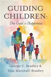 Book cover of Guiding Children by George C. Bradley
