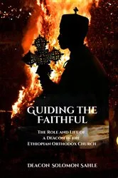 Book cover of Guiding the Faithful by Deacon Solomon Sahle