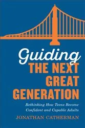 Book cover of Guiding the Next Great Generation by Jonathan Catherman