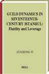Book cover of Guild dynamics in seventeenth-century Istanbul by E. Yi