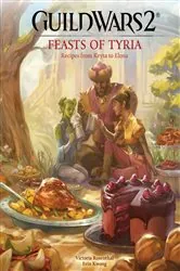 Book cover of Guild Wars 2: Feasts of Tyria by Victoria Rosenthal