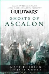 Book cover of Guild Wars: Ghosts of Ascalon by Matt Forbeck