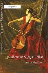 Book cover of Guilhermina Suggia: Cellist by Anita Mercier