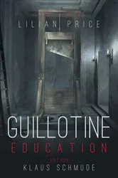 Book cover of Guillotine Education by Unknown