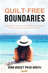Book cover of Guilt-Free Boundaries by Kim West PhD Mdiv